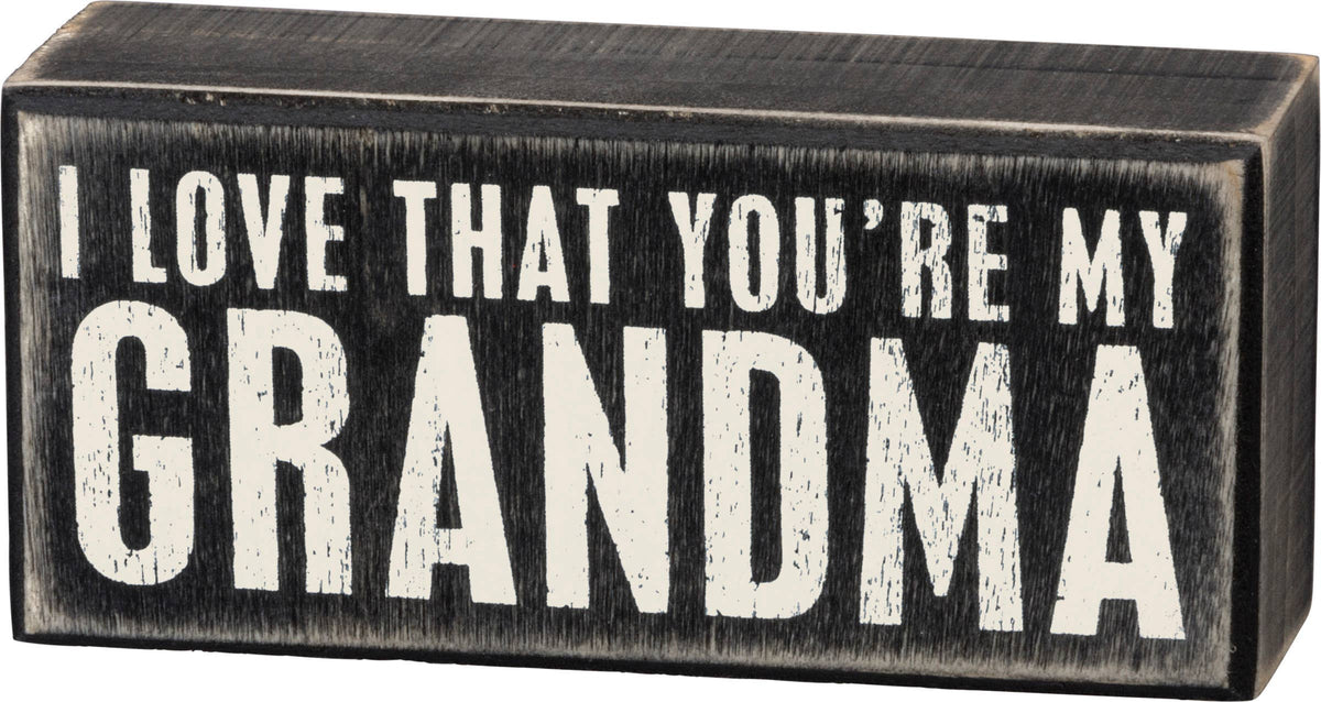 You're My Grandma Box Sign