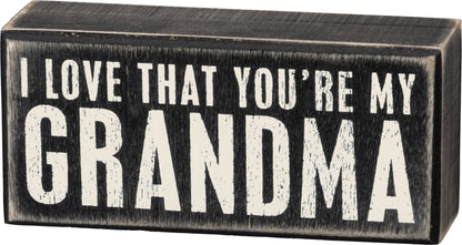 You're My Grandma Box Sign
