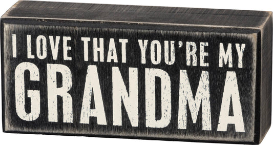 You're My Grandma Box Sign