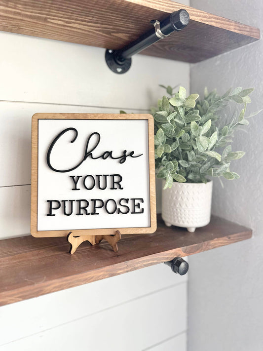 Chase your purpose